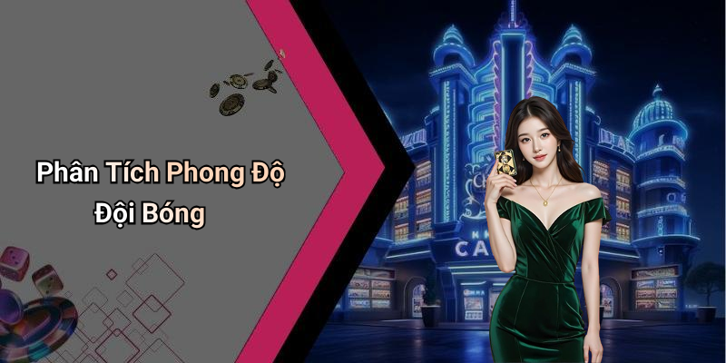 Phân Tích Phong Độ Đội Bóng