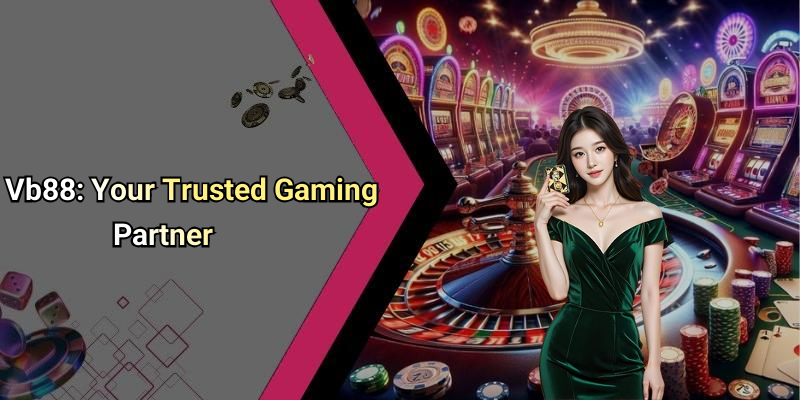 Vb88: Your Trusted Gaming Partner