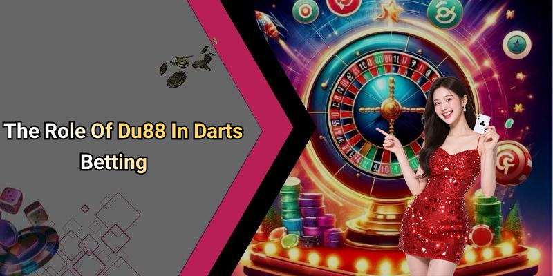 The Role Of Du88 In Darts Betting
