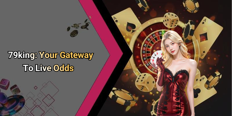 79king: Your Gateway To Live Odds