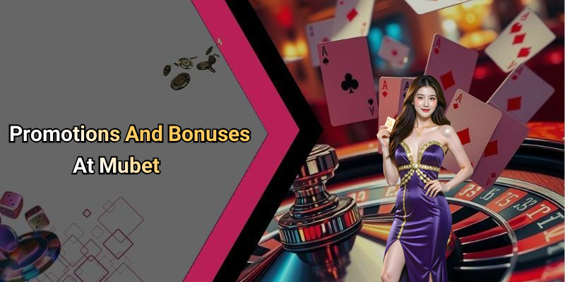 Promotions And Bonuses At Mubet