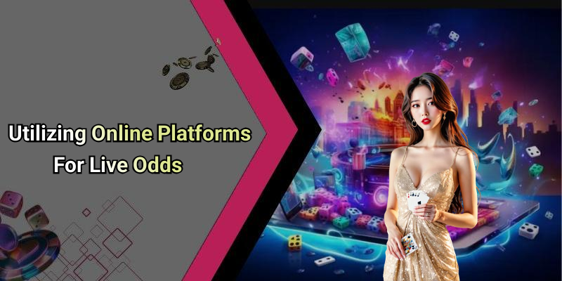 Utilizing Online Platforms For Live Odds