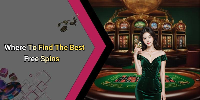 Where To Find The Best Free Spins