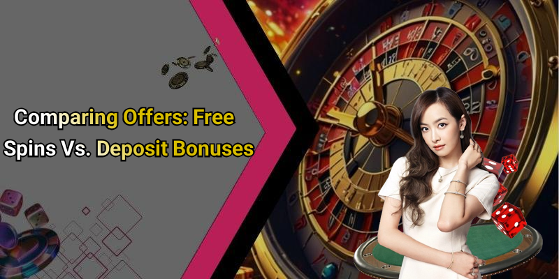 Comparing Offers: Free Spins Vs. Deposit Bonuses