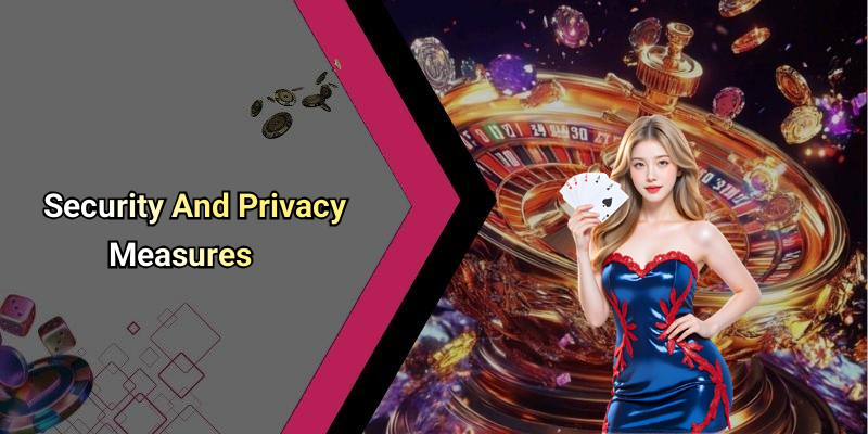 Security And Privacy Measures