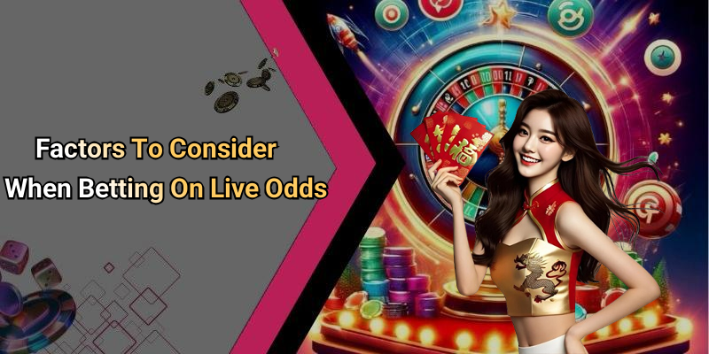 Factors To Consider When Betting On Live Odds