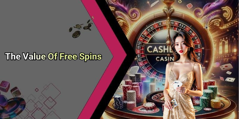 The Value Of Free Spins
